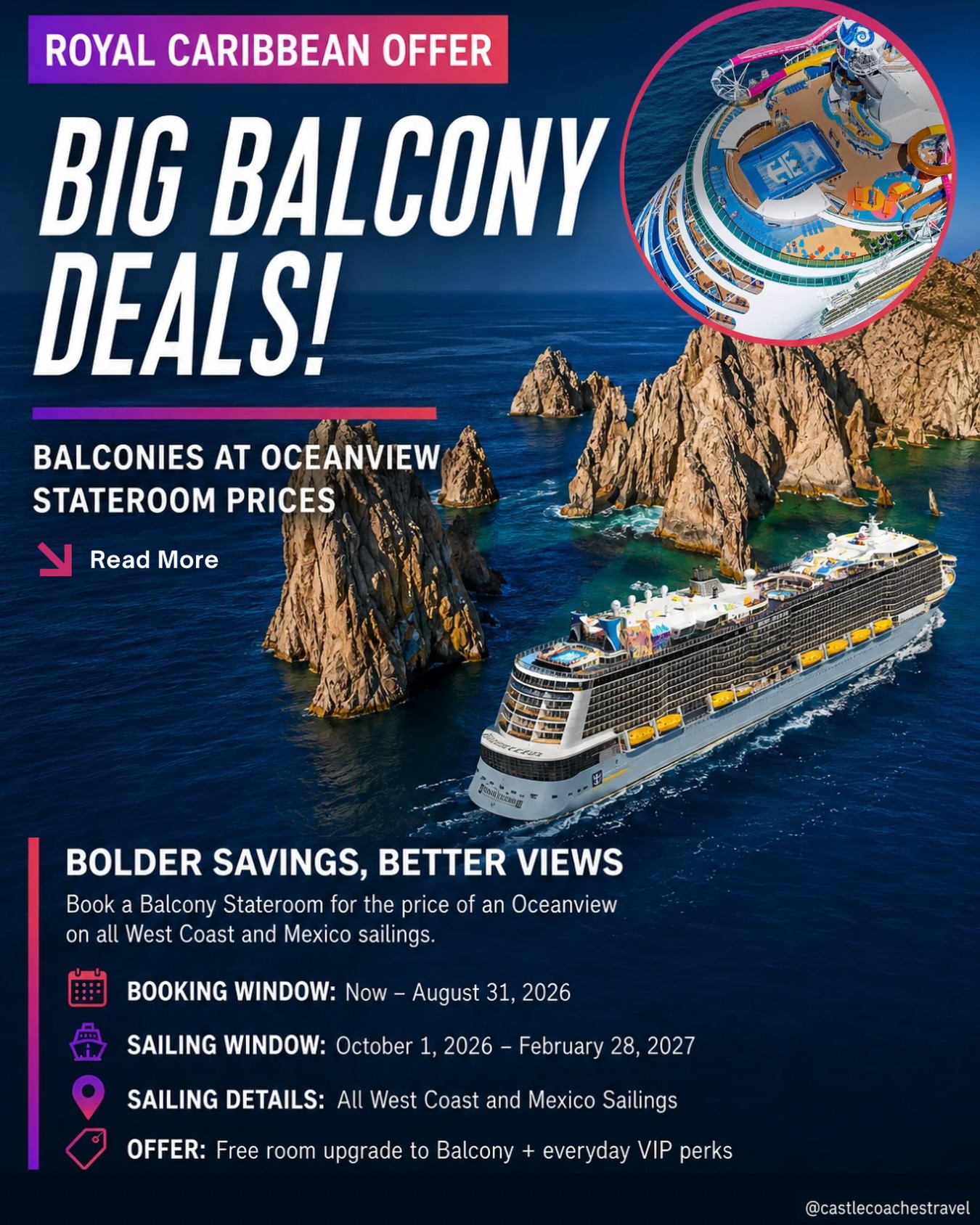 🚢 BIG BALCONY VIEWS… WITHOUT THE BIGGER PRICE TAG. 👀

Royal Caribbean Cruise Line just launched a fantastic promotion that lets you book a Balcony Stateroom for the price of an Oceanview on select West Coast and Mexico sailings!

Imagine sipping your morning coffee on your own private balcony, watching the sunrise over the Pacific, or taking in the sea breeze as you sail into Cabo, Puerto Vallarta, or the Mexican Riviera—all without paying the typical balcony premium.

✨ Offer Highlights:
• Balcony Stateroom for Oceanview pricing
• Eligible West Coast & Mexico sailings
• Sailing Window: October 1, 2026 – February 28, 2027
• Book by August 31, 2026

These promotions don’t last long, and the best dates are always the first to disappear.

📩 Ready to see what’s available? Send us a message or fill out our quote form, and we will help you find the sailing that’s right for you.

#royalcaribbeancruiseline #cruisedeals #cruisevacation #cruisedeals #castlecoachestravel