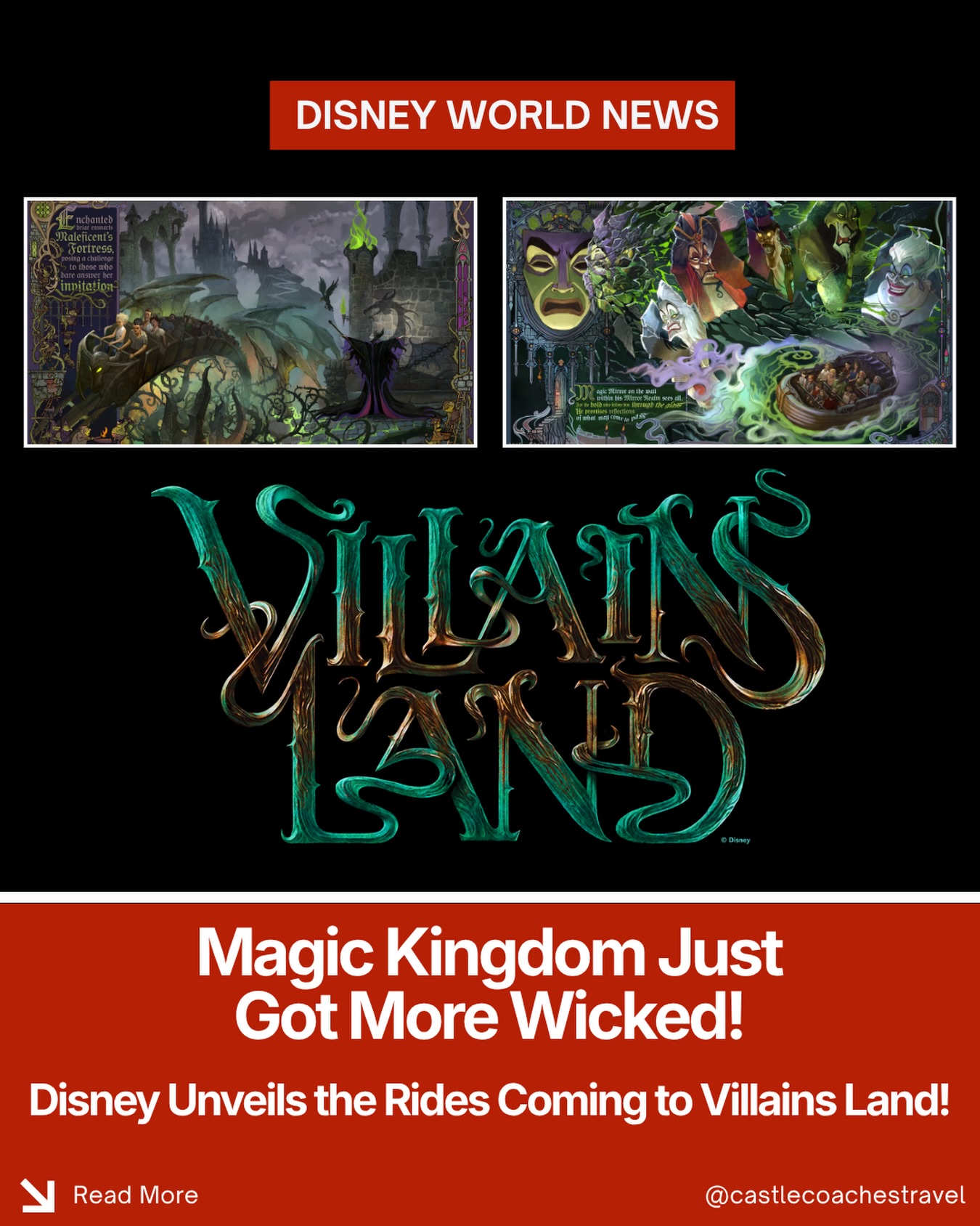 😈 Disney Just Revealed HUGE New Details About Villains Land! 🏰

If you’ve been waiting for more news about Villains Land at Magic Kingdom, Disney did not disappoint at D23 2026!

Here’s what we learned about this highly anticipated expansion:

🖤 Two all-new major attractions are coming to the land:

🐉 Maleficent’s Briarwood Brawl
Step into Maleficent’s cursed forest on a thrilling family coaster where you’ll race through twisted briar patches while trying to escape the legendary Dragon herself. Disney says this attraction will feature the largest Audio-Animatronic ever created, bringing Dragon Maleficent to life in an epic finale.

🪞 Magic Mirror
The second attraction is an all-new dark ride inspired by the Magic Mirror from Snow White and the Seven Dwarfs. Guests will journey through a mysterious realm where iconic Disney Villains—including the Evil Queen, Ursula, Hades, Jafar, Captain Hook, Dr. Facilier, Cruella de Vil, and others—have been summoned together by dark magic.

🌳 Disney also shared more about the land itself. Villains Land will feature eerie forests, twisted landscapes, cursed architecture, immersive shopping, themed dining, and countless villain-inspired details that make it unlike anything Disney has ever built. Imagineers even described it as one of the most ambitious lands they’ve ever created. 

📍 Located beyond Big Thunder Mountain Railroad, Villains Land will become Magic Kingdom’s first-ever land completely dedicated to Disney Villains. While Disney has not announced an official opening date yet, construction is already well underway. 

This is shaping up to be one of the most exciting expansions in Walt Disney World history, and we can’t wait to watch it come to life!

✨ Reach out to a Castle Coaches Travel agent today to get your next Walt Disney World vacation booked! Whether you’re planning your next magical getaway or looking ahead to experience Villains Land, we’re here to help every step of the way.

#CastleCoachesTravel #WaltDisneyWorld #VillainsLand #magickingdompark #D23
