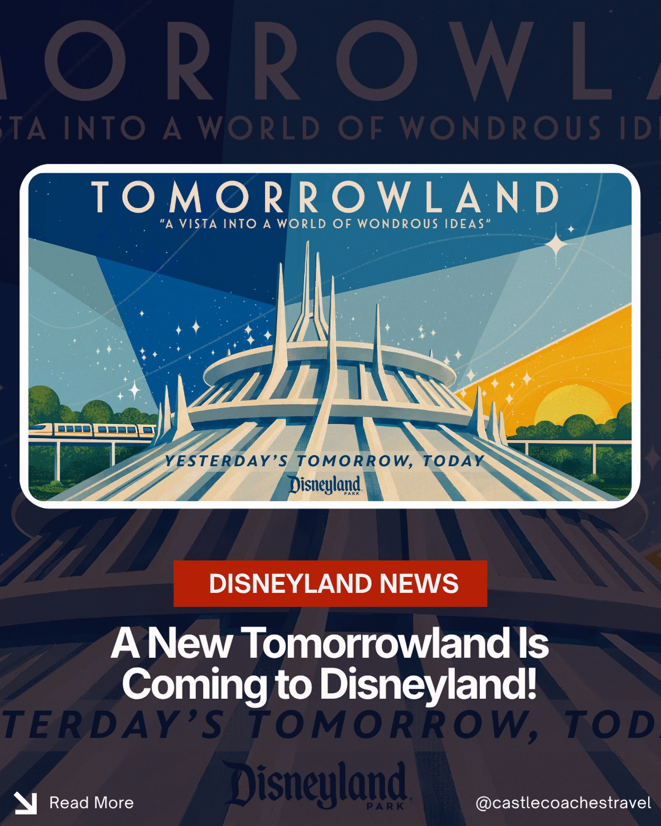 🚀 Tomorrowland Is Being Reimagined at Disneyland! ✨

The future is taking shape at Disneyland Park!

At D23 2026, Disney announced that Tomorrowland will undergo a major reimagining—one that celebrates the land’s rich history while creating an exciting new vision for the future. 

Here’s what Disney has revealed so far:

💫 The reimagining will honor the legacy of Walt Disney’s original Tomorrowland while embracing a new generation of dreamers and innovators.

🚀 Guests can look forward to new attractions, more open spaces, and new places to dream about the future, all designed to make Tomorrowland feel more inspiring, immersive, and optimistic than ever before.

✨ Disney’s concept art even features the original Tomorrowland tagline:
“A Vista Into a World of Wondrous Ideas”—a fitting tribute to Walt’s vision that Tomorrowland should always evolve and never stop looking ahead. 

While Disney hasn’t announced which current attractions may change or when construction will begin, this announcement signals one of the most significant updates to Disneyland’s Tomorrowland in decades, and we can’t wait to see what Imagineering has in store. 

✨ Reach out to a Castle Coaches Travel agent today to get your next Disneyland Resort vacation booked! Whether you’re planning a visit to experience Tomorrowland as it is today or looking ahead to its exciting future, we’re here to help every step of the way.

#CastleCoachesTravel #Disneyland #Tomorrowland #D23 #disneytripplanning